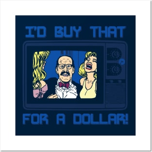 I'd Buy That For A Dollar! Posters and Art